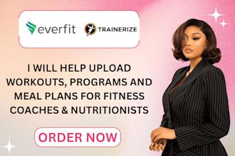 upload workouts, programs and meal plans on everfit and trainerize for coaches
