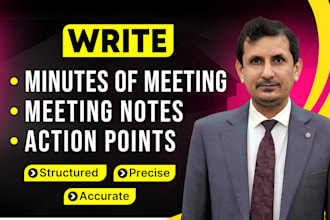 write professional minutes of meeting, meeting notes, and action points