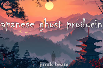 do japanese ghost producing and make your idea to the music