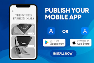 publish mobile app on your google play console apple store