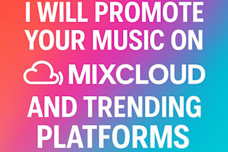 promote your music on  mixcloud, and trending platforms