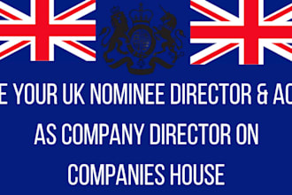 be your UK nominee director and act as company director in the company house