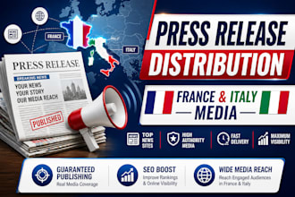 write and distribute your press releases to france and italy prominent medias