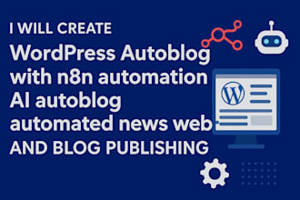 setup n8n automation, wordpress autoblog, ai autoblog, automated news website