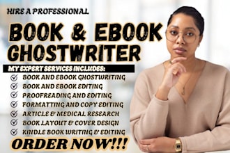do expert book and ebook writing, ghostwriting, proofreading, formatting for kdp