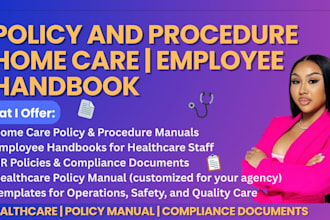create home care policies, employee handbooks, and healthcare policy manuals