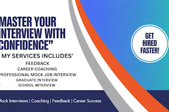 provide expert coaching and feedback for mock job and school interviews