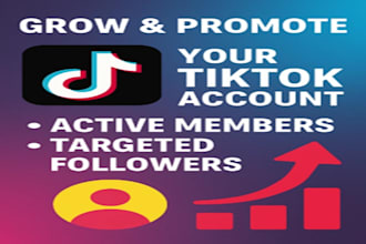 grow and promote your tiktok account with active member and targeted followers