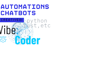 be your ai vibe coder for chatbots, automations, and creative coding
