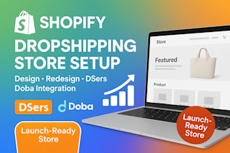 build shopify dropshipping store, design or redesign website, dsers doba expert