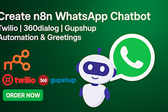 create n8n whatsapp chatbot twilio 360 dialog gupshup whatsapp make automation