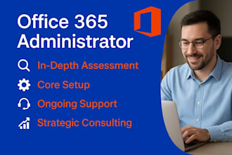 be your microsoft office 365 consultant and administrator