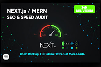 do a mern or nextjs speed and SEO audit in 24hr report