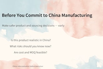 evaluate your china sourcing risks and product feasibility before you commit