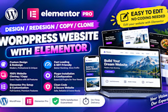 design, redesign, copy clone wordpress website with elementor pro fully editable