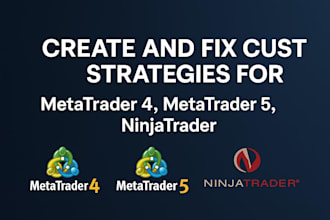 create and fix custom strategies for metatrader 4, metatrader 5, ninjatrader
