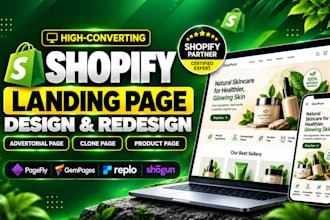 design high converting shopify landing page, clone landing page or advertorial