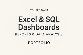 create excel and sql dashboards, reports, and data analysis