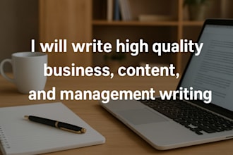 write high quality business, content, and management writing