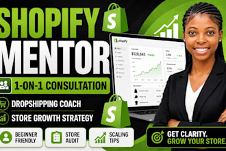 be your shopify mentor and dropshipping coach for 1 on 1 consultation