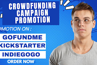 promote your gofundme kickstarter indiego crowdfunding campaign to real donors