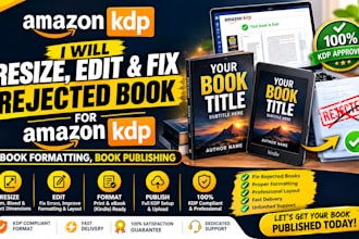 resize, edit, fix rejected book for amazon kdp book formatting, book publishing