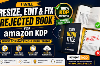 resize, edit, fix rejected book for amazon kdp book formatting, book publishing