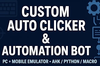 develop ahk or python automation script for pc and mobile emulator tasks
