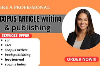 write and publish  scopus articles, sci,  ssci,  ieee, review journal