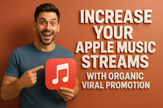 increase your apple music and streams with organic viral promotion