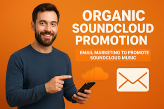 do organic soundcloud promotion, email marketing to promote soundcloud music