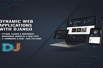 develop django web apps with dashboard, auth, and apis