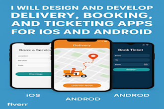 design and develop delivery, booking and ticketing apps for ios and android