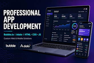 create mobile and website app using bubble, adalo and pure html,css,javascript