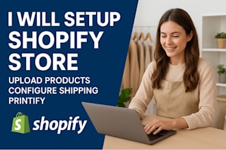 setup shopify store, upload products, configure shipping and printify