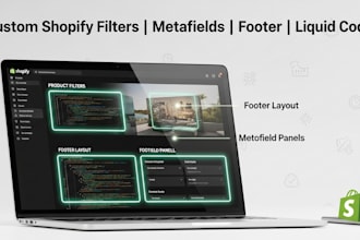 develop custom shopify filter, metafield or footer section with liquid code