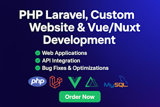 develop custom PHP laravel web applications with vuejs or nuxtjs frontend