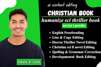 proofread edit, and humanize christian ai book content, sci fi thriller novel