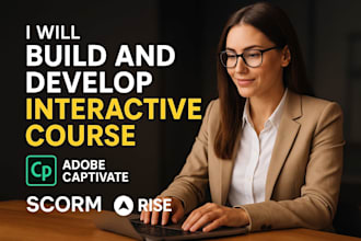 build and develop interactive course using adobe captivate, scorm, rise 360