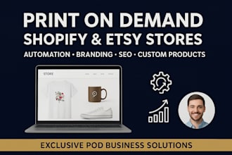 build print on demand shopify website, etsy pod store and automated pod business