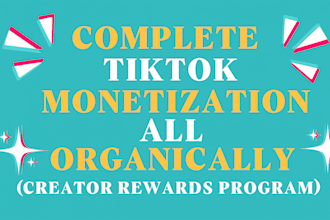 do complete tiktok monetization organically in creator rewards program