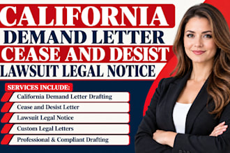 draft a california demand letter, cease and desist, or lawsuit legal notice