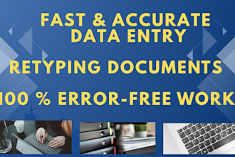 do accurate data entry and retype documents