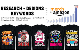 do custom graphic , typography t shirt design for  amazon or redbubble