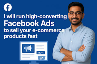run high converting facebook ads to sell your e commerce products fast
