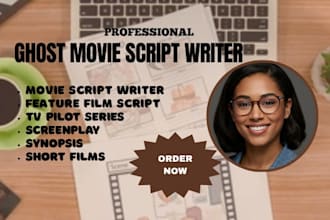 write movie script film script screenplay TV pilot short films feature films
