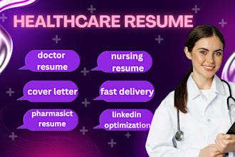 build recruiter level doctor resume, nursing resume, and medical writing cv