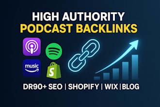 build premium dofollow SEO backlinks and podcast links for your shopify, blog