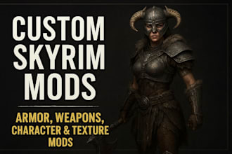 create custom skyrim se or ae mods with armor weapons character