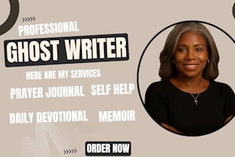 ghostwrite your christian book, prayer journal, devotional, self help, memoir